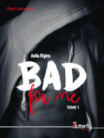  Juste un Livre - couverture du livre Bad for me Tome 1 de Anita Rigins