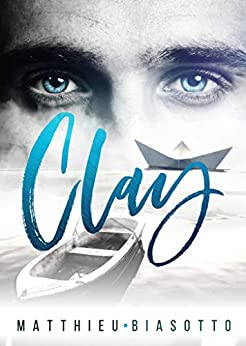  Juste un Livre - couverture du livre Clay de Matthieu BIASOTTO