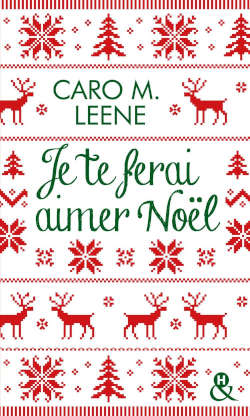 Juste un livre - Le livre Je te ferai aimer Noël de Caro M. LEENE
