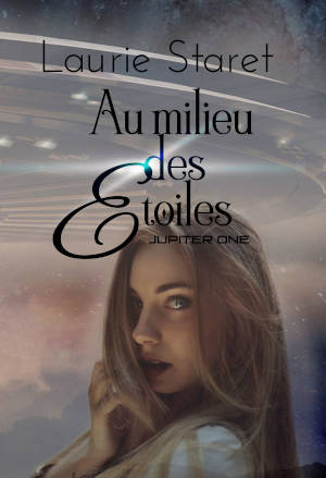  Juste un Livre - couverture du livre Au milieu des étoiles (Jupiter One) de Laurie Staret