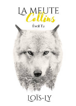 Juste un livre - Le livre La meute Collins tome 1 : L\'éveil de Loïs Ly