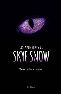 Juste un livre - Le livre Les aventures de SKye Snow Tome 1 de Laurence Gilson