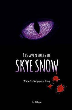  Juste un Livre - couverture du livre Les aventures de Skye Snow Tome 3 de Laurence Gilson