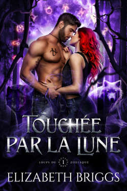  Juste un Livre - couverture du livre Loups du zodiaque tome 1 : touchée par la Lune de Elizabeth Briggs